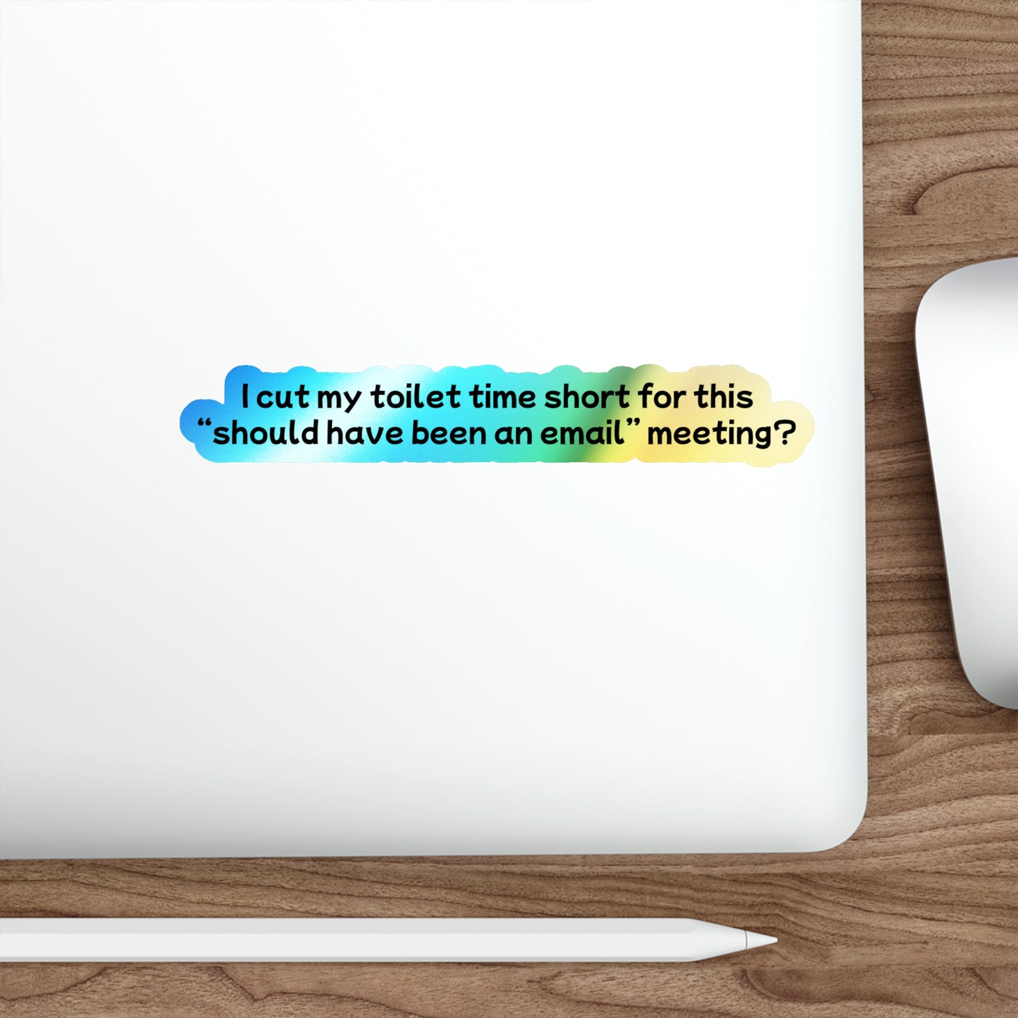 Toilet Time - Holographic Die-Cut Sticker