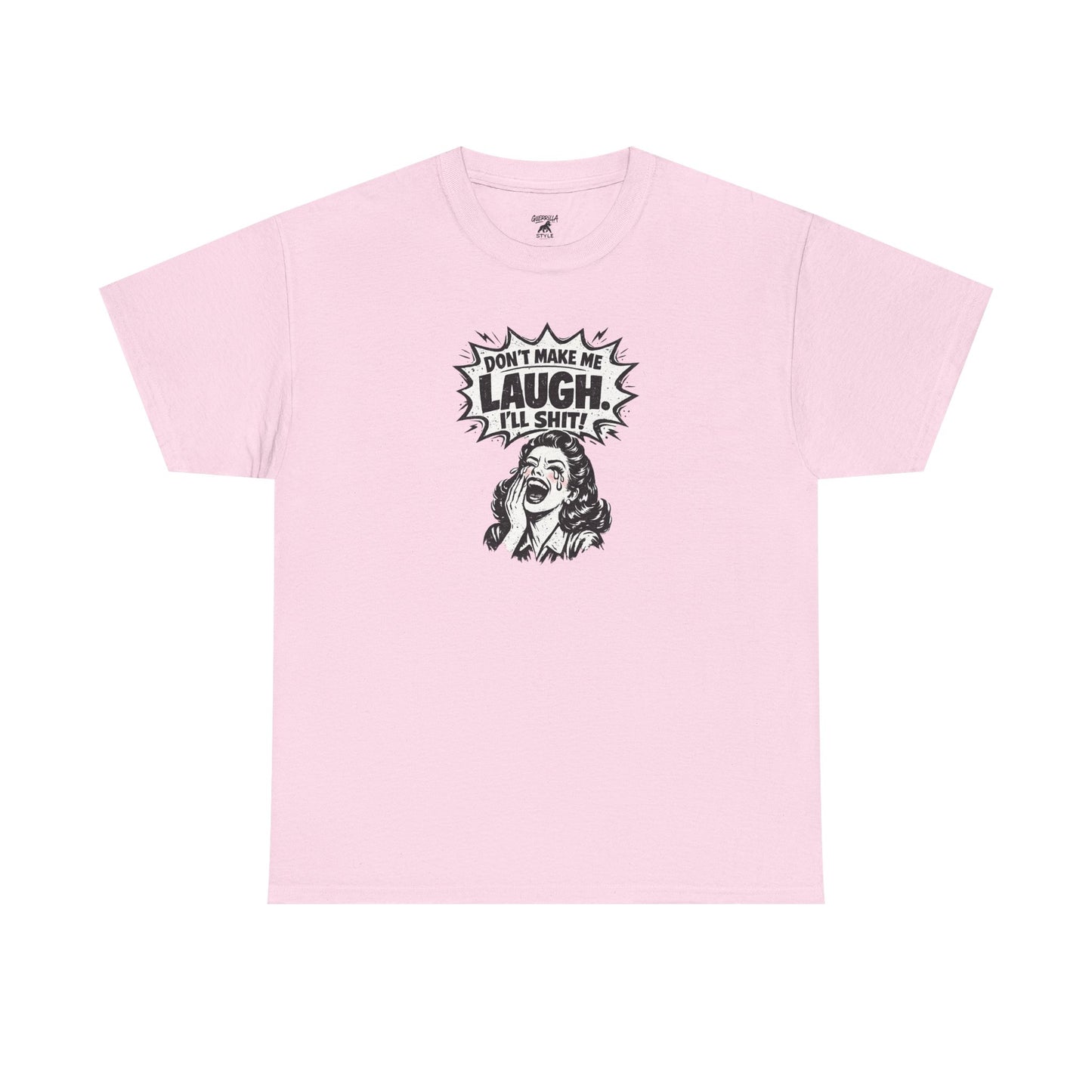 Dont Make Me Laugh - Unisex Heavy Cotton Tee