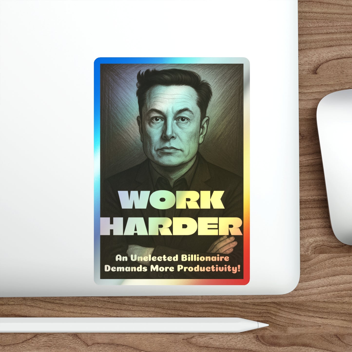 Work Harder - Holographic Die-Cut Stickers