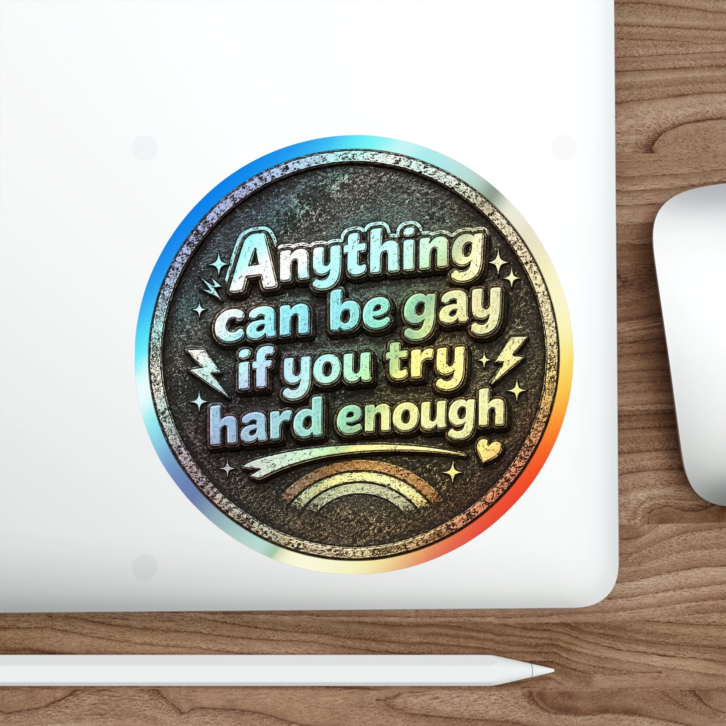 Anything Can Be Gay - Holographic Die-cut Stickers