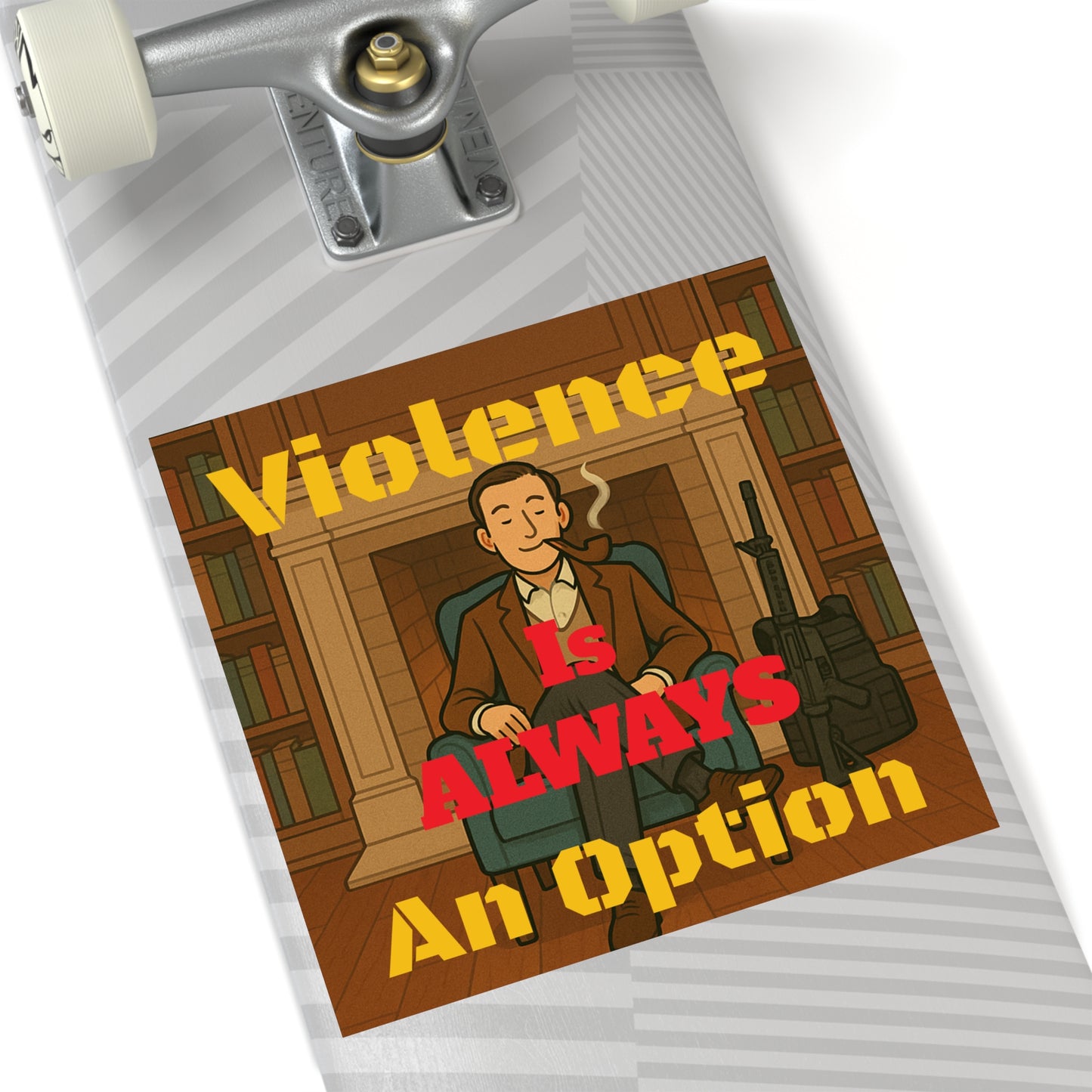 Violence Is ALWAYS An Option - Square Stickers