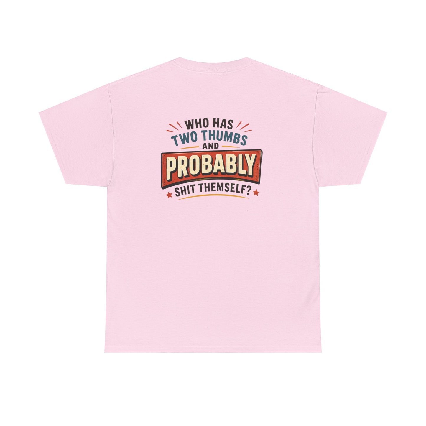 Who Shit Themself - Unisex Heavy Cotton Tee