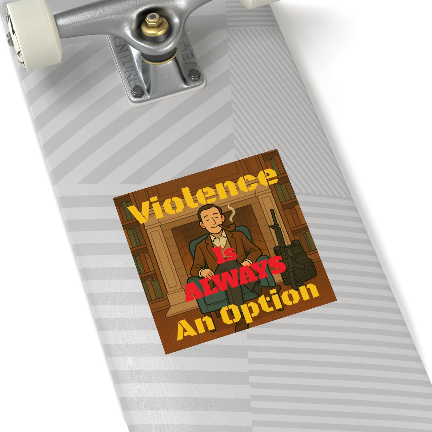 Violence Is ALWAYS An Option - Square Stickers