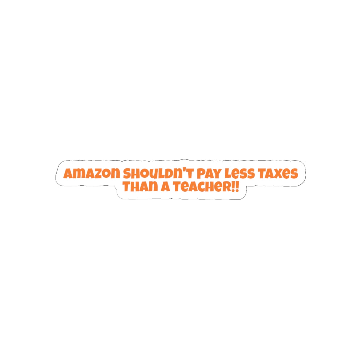 Amazon Should Pay More Taxes - Sticker