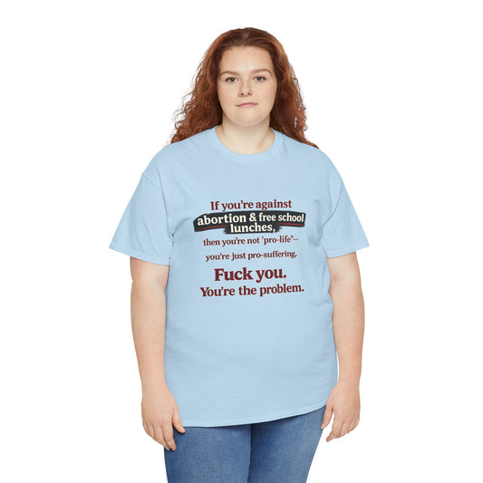 You're The Problem - Unisex Heavy Cotton Tee