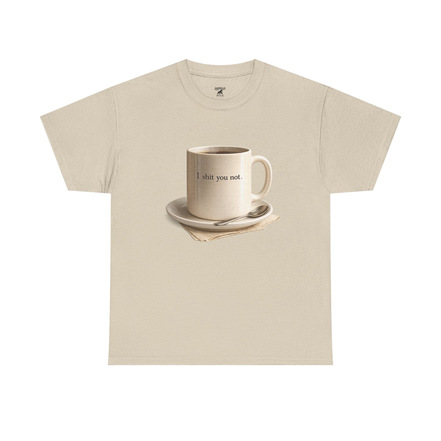 I Shit You Not - Unisex Heavy Cotton Tee