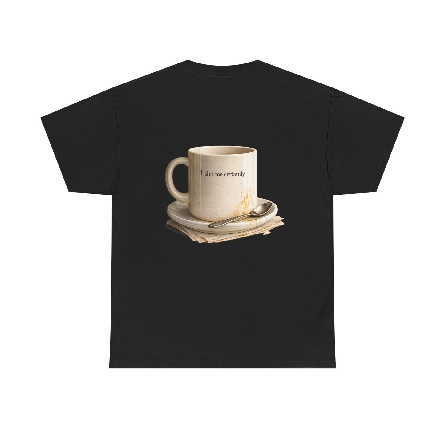I Shit You Not - Unisex Heavy Cotton Tee
