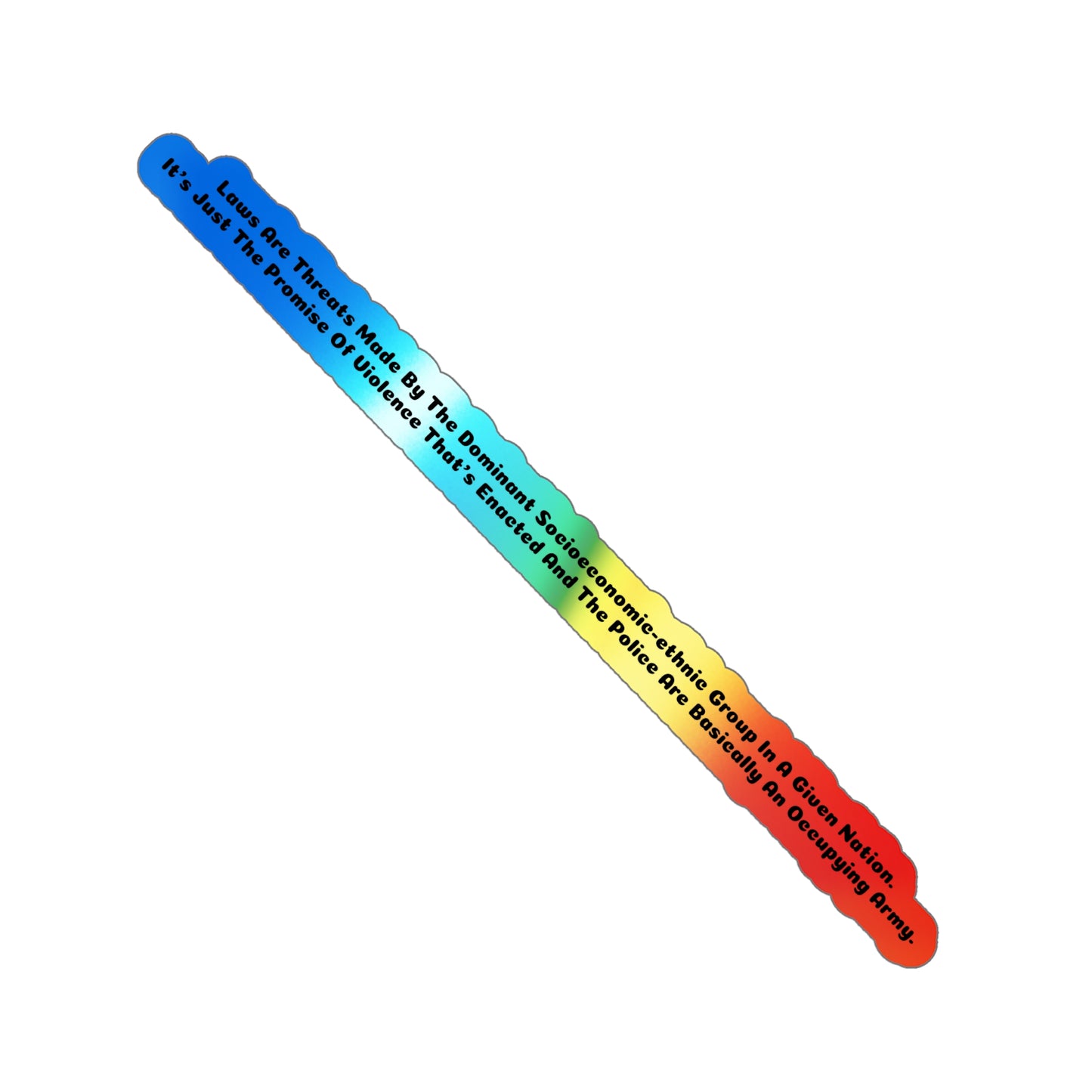 Laws Are Threats - Holographic Die-Cut Stickers