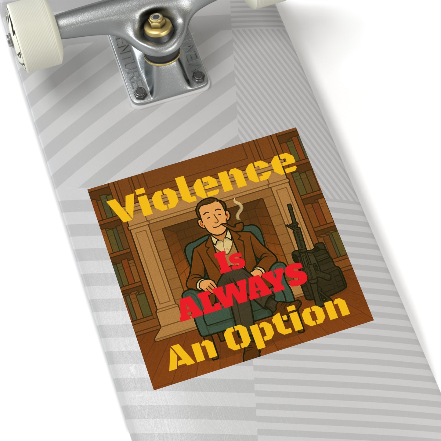Violence Is ALWAYS An Option - Square Stickers