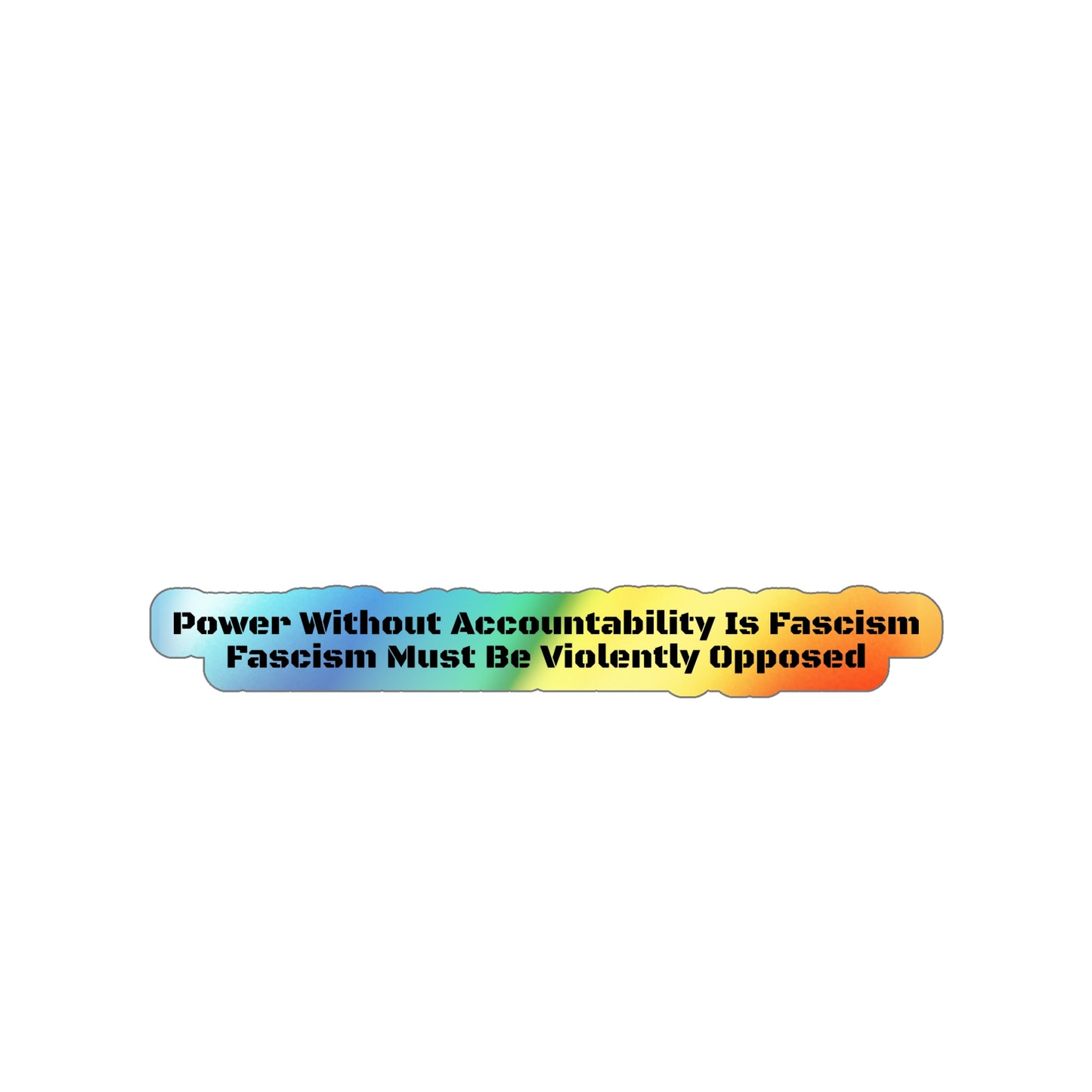 Oppose Fascism - Holographic Die-Cut Stickers