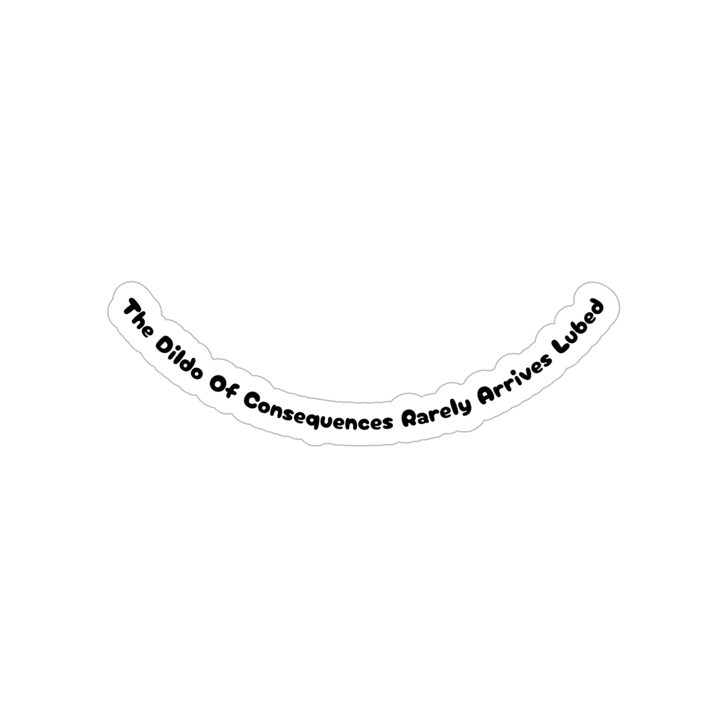 Dildo Of Consequences - Die-Cut Sticker