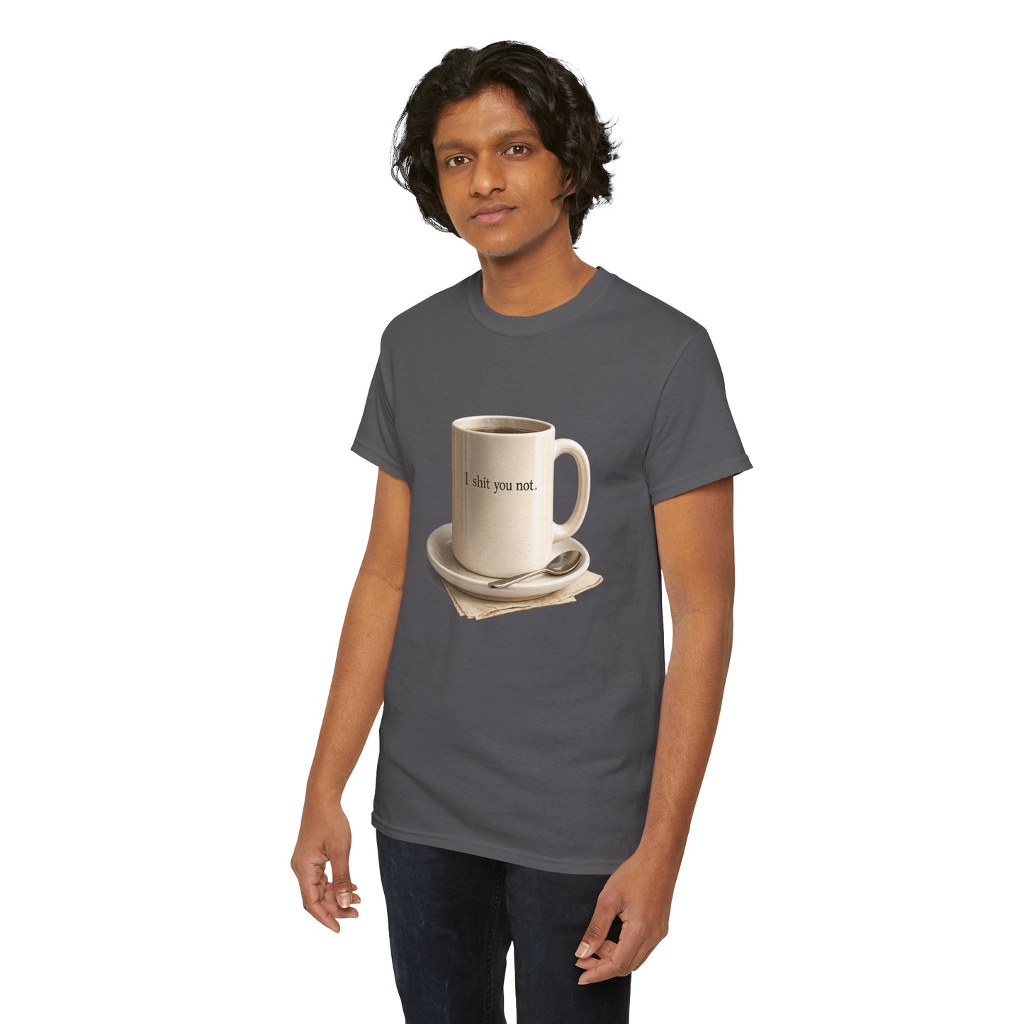 I Shit You Not - Unisex Heavy Cotton Tee