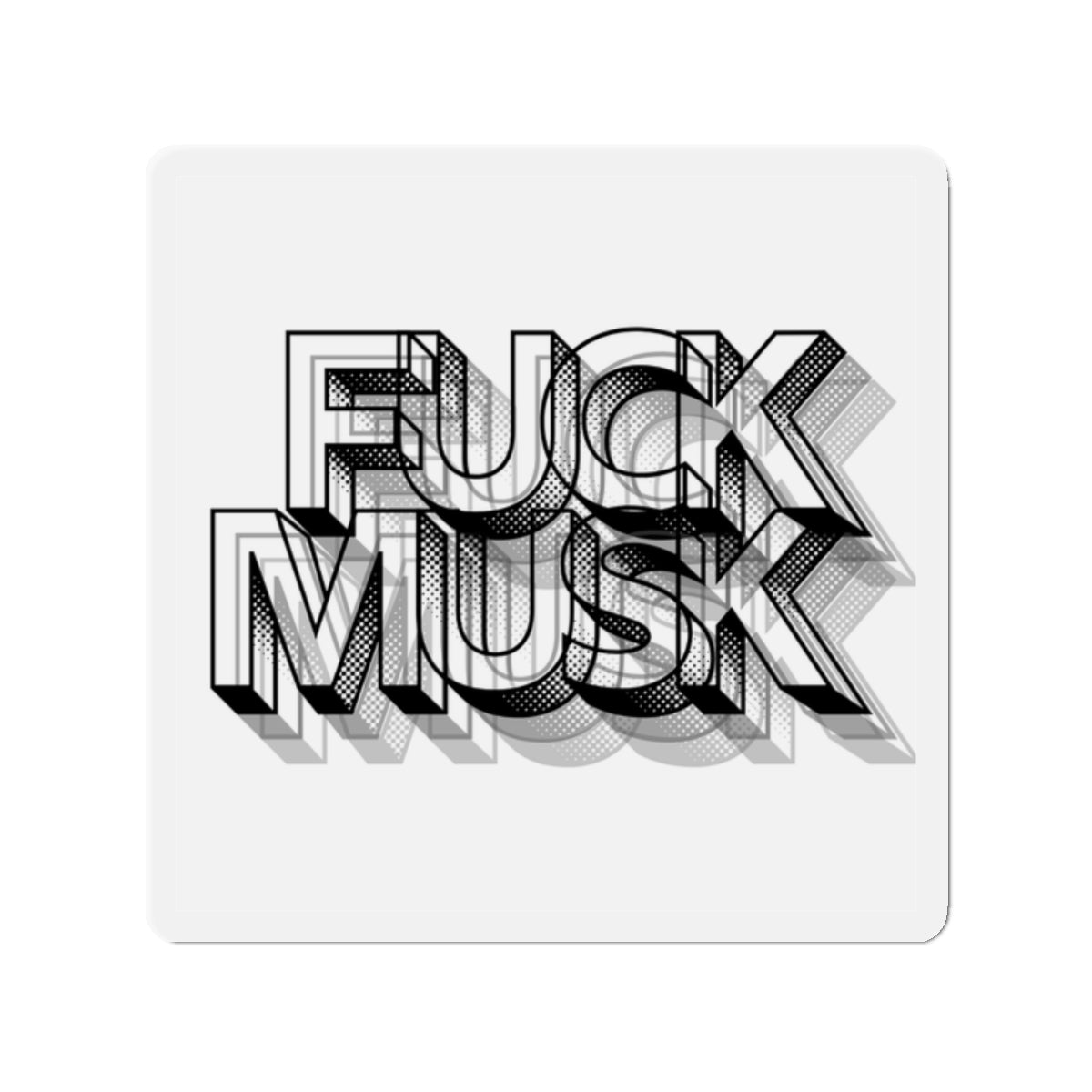 FUCK MUSK - Die-Cut Magnet