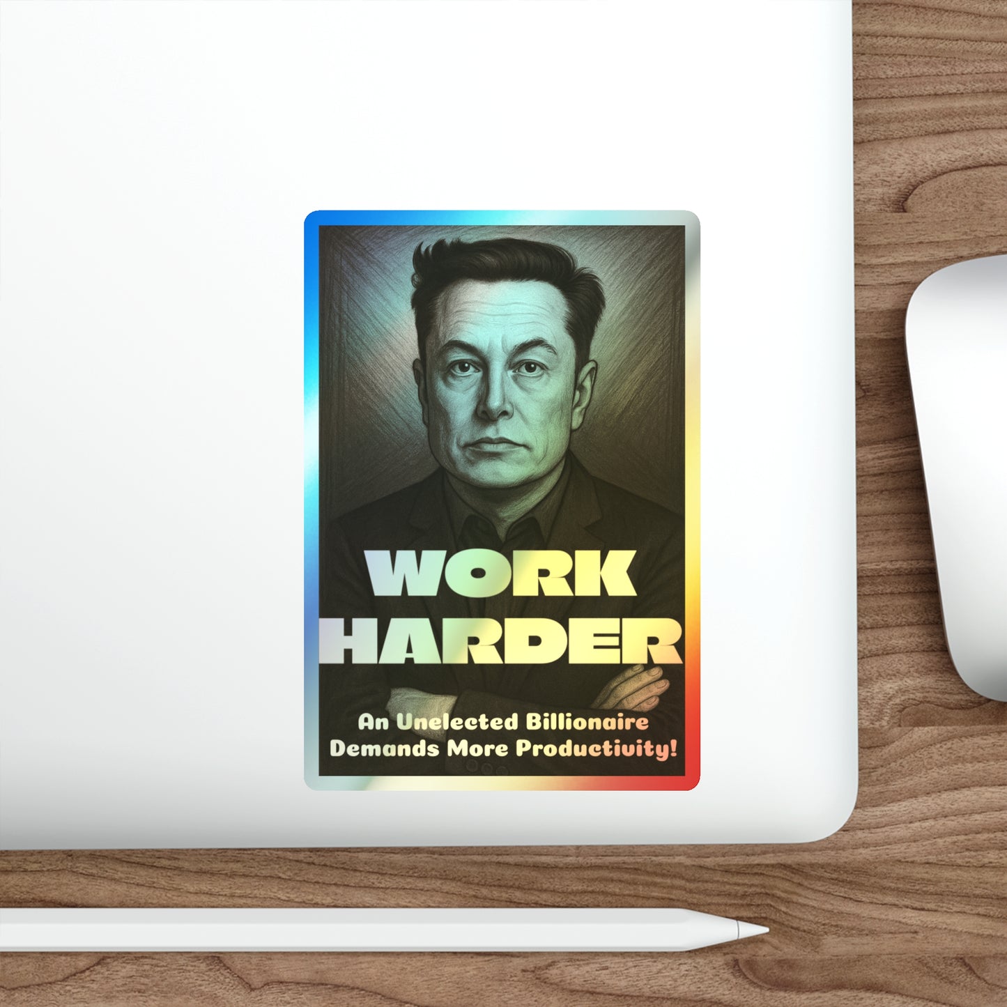 Work Harder - Holographic Die-Cut Stickers