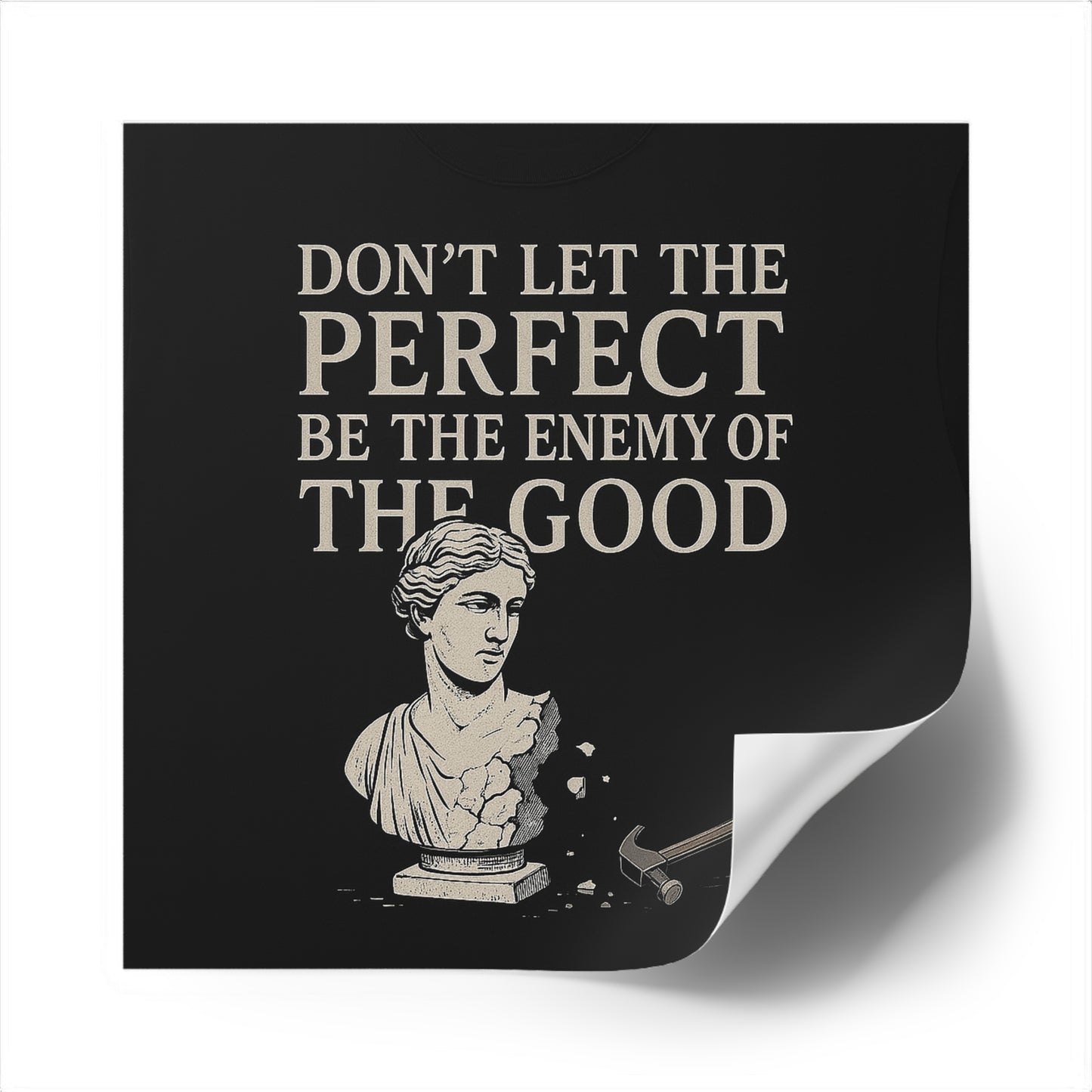 Enemy of the good - Square Stickers, Motivational Art Decals, Unique Gifts for Students, Office Decor, Self-Improvement Reminder
