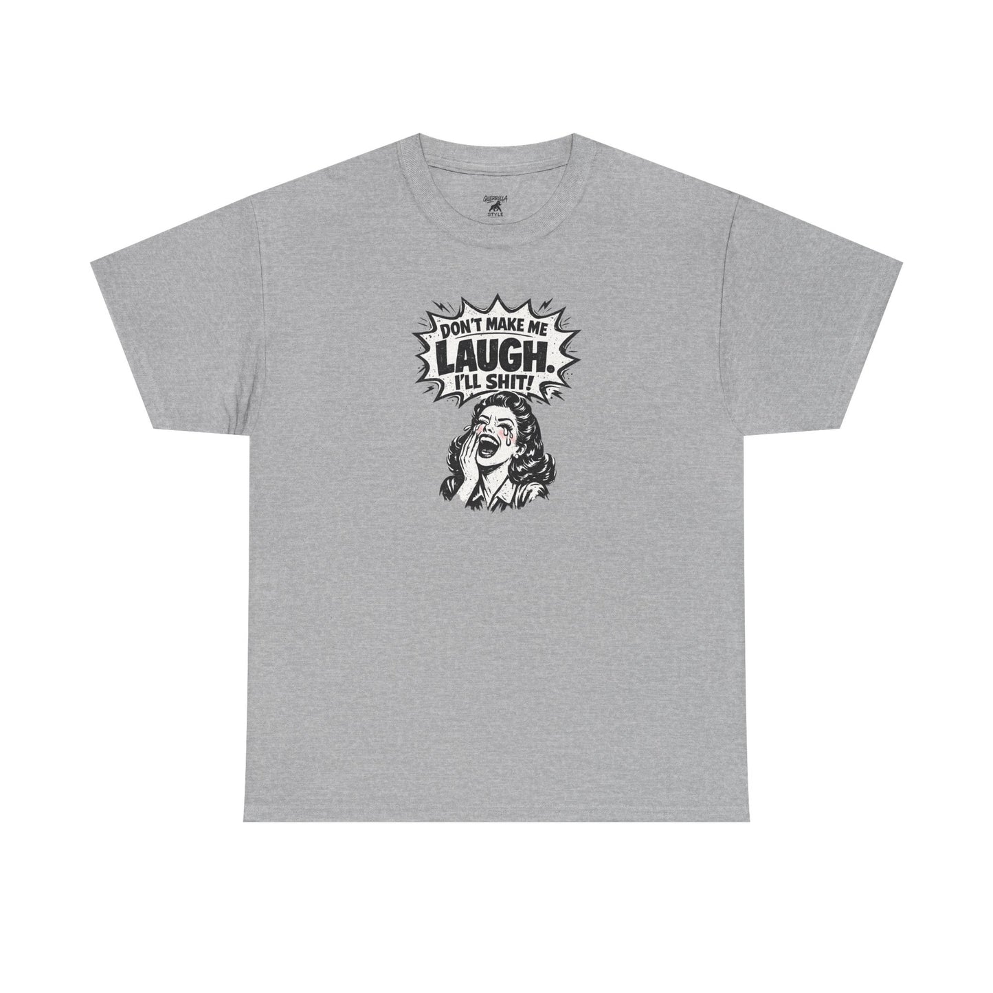 Dont Make Me Laugh - Unisex Heavy Cotton Tee