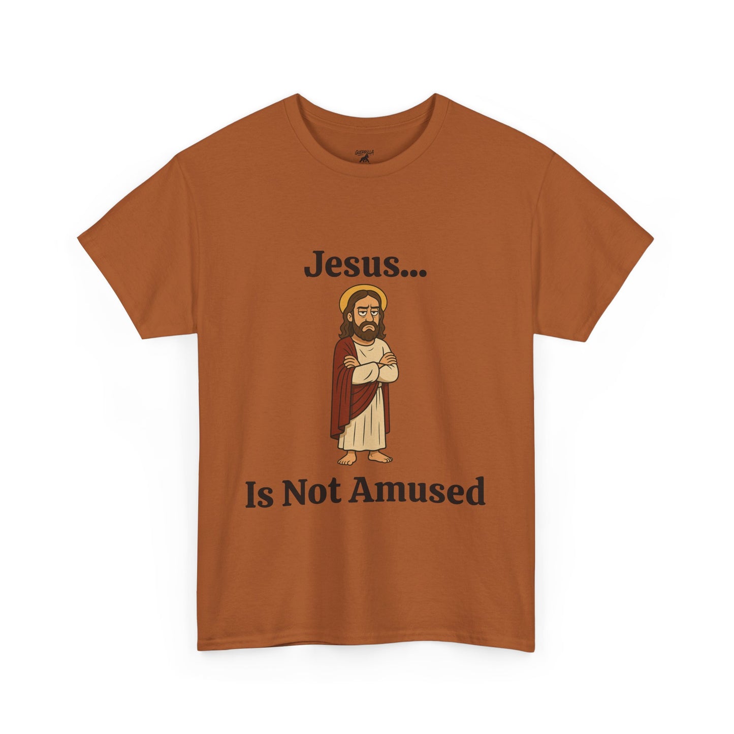 Jesus Is Not Amused - Unisex Heavy Cotton Tee