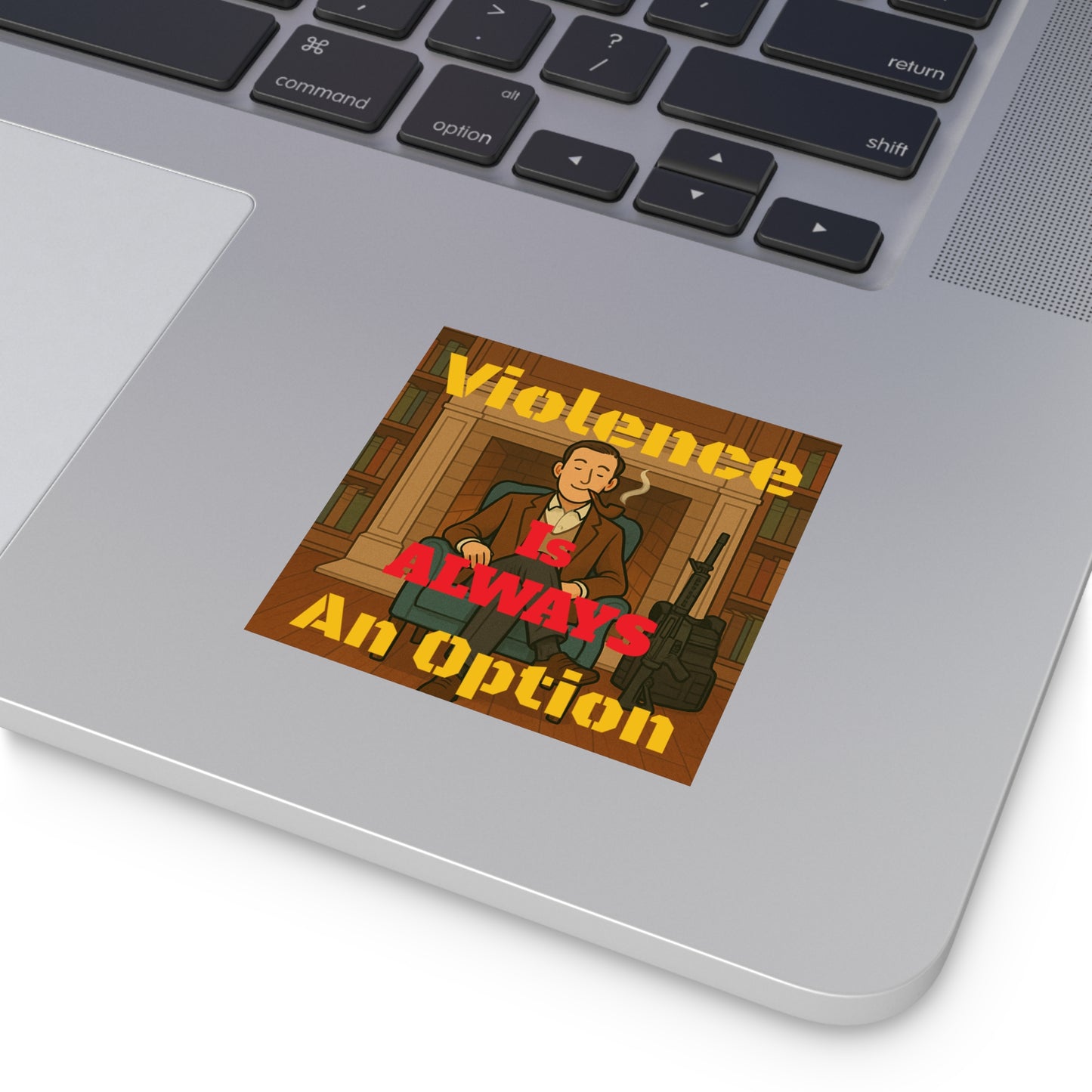 Violence Is ALWAYS An Option - Square Stickers