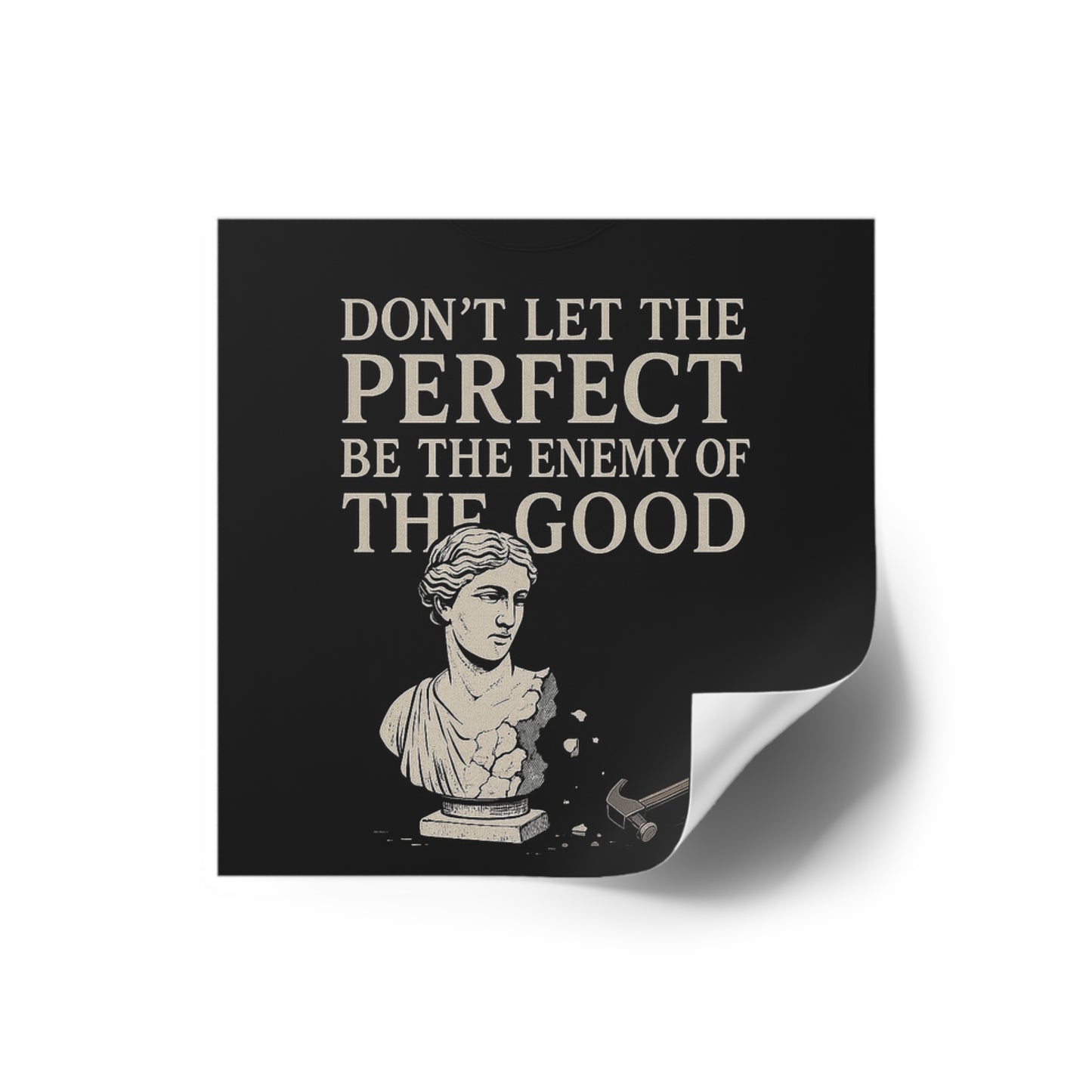 Enemy of the good - Square Stickers, Motivational Art Decals, Unique Gifts for Students, Office Decor, Self-Improvement Reminder