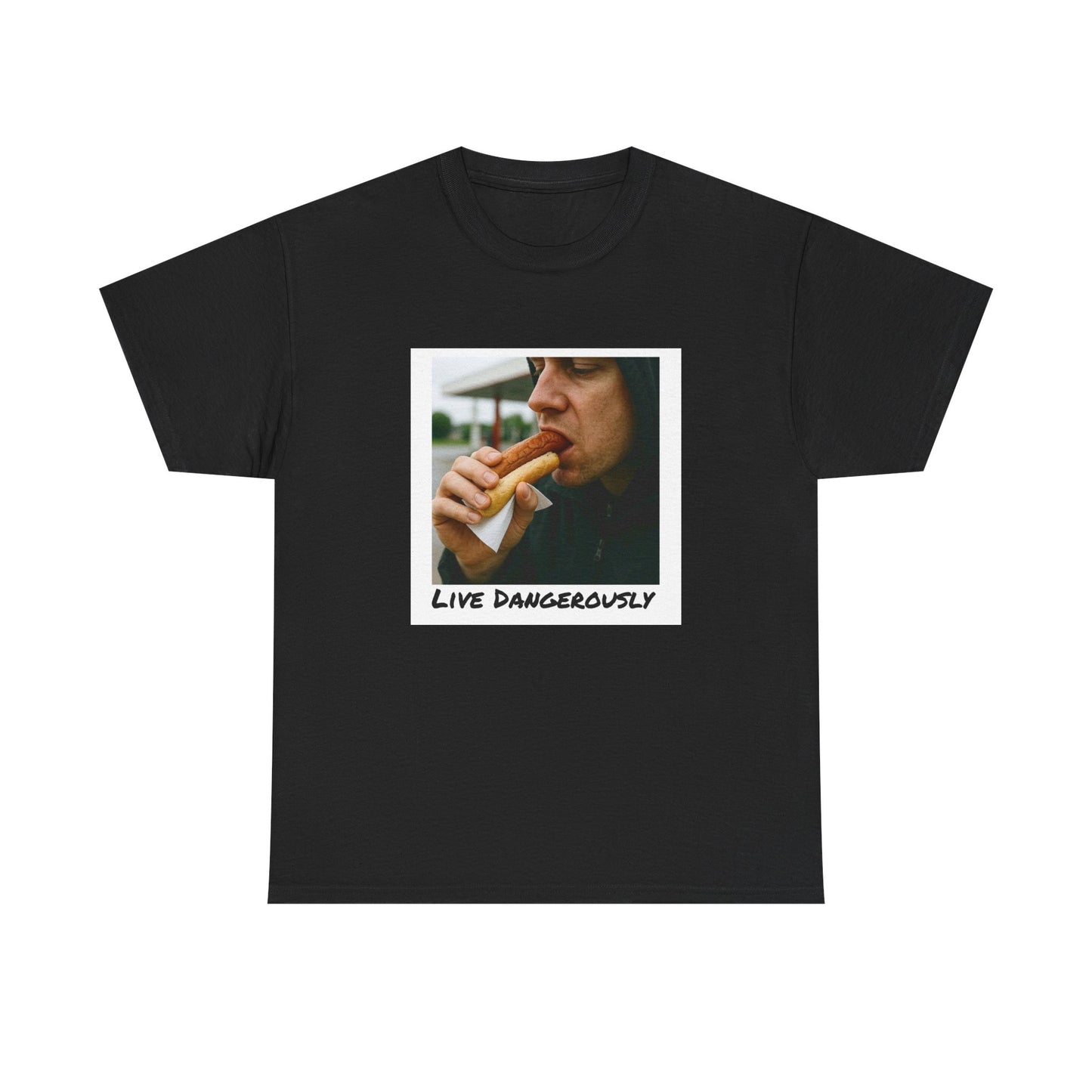 Live Dangerously - Unisex Graphic Print T-Shirt