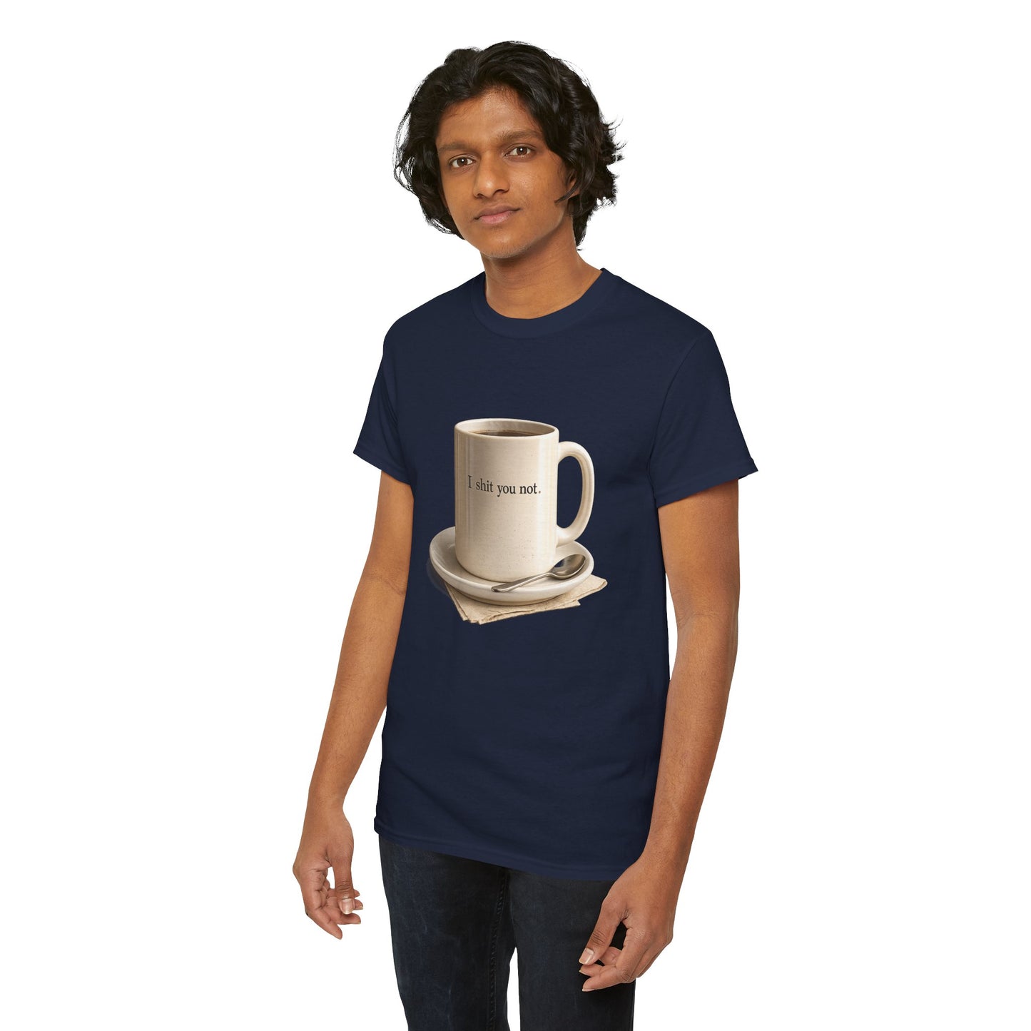 I Shit You Not - Unisex Heavy Cotton Tee