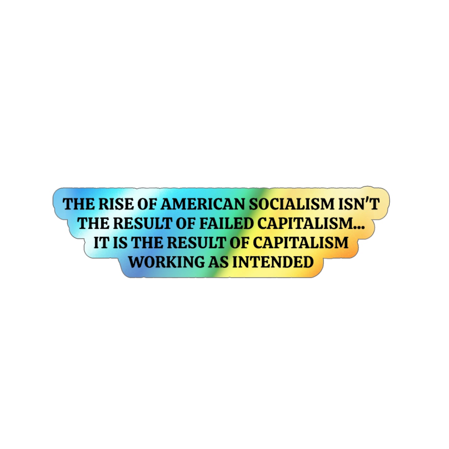 American Socialism-  Holographic Die-Cut Sticker