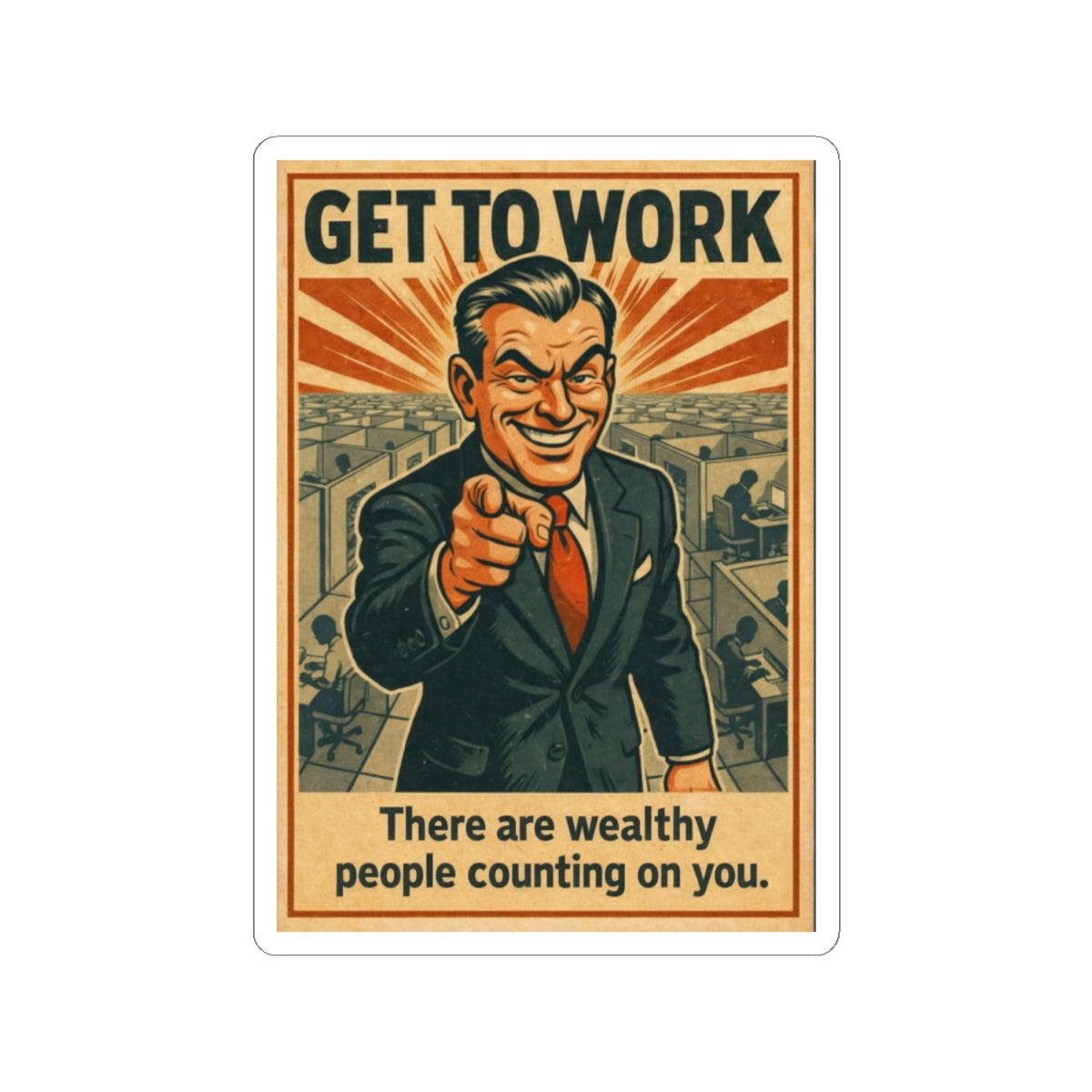Wealthy People Are Counting On You - Sticker