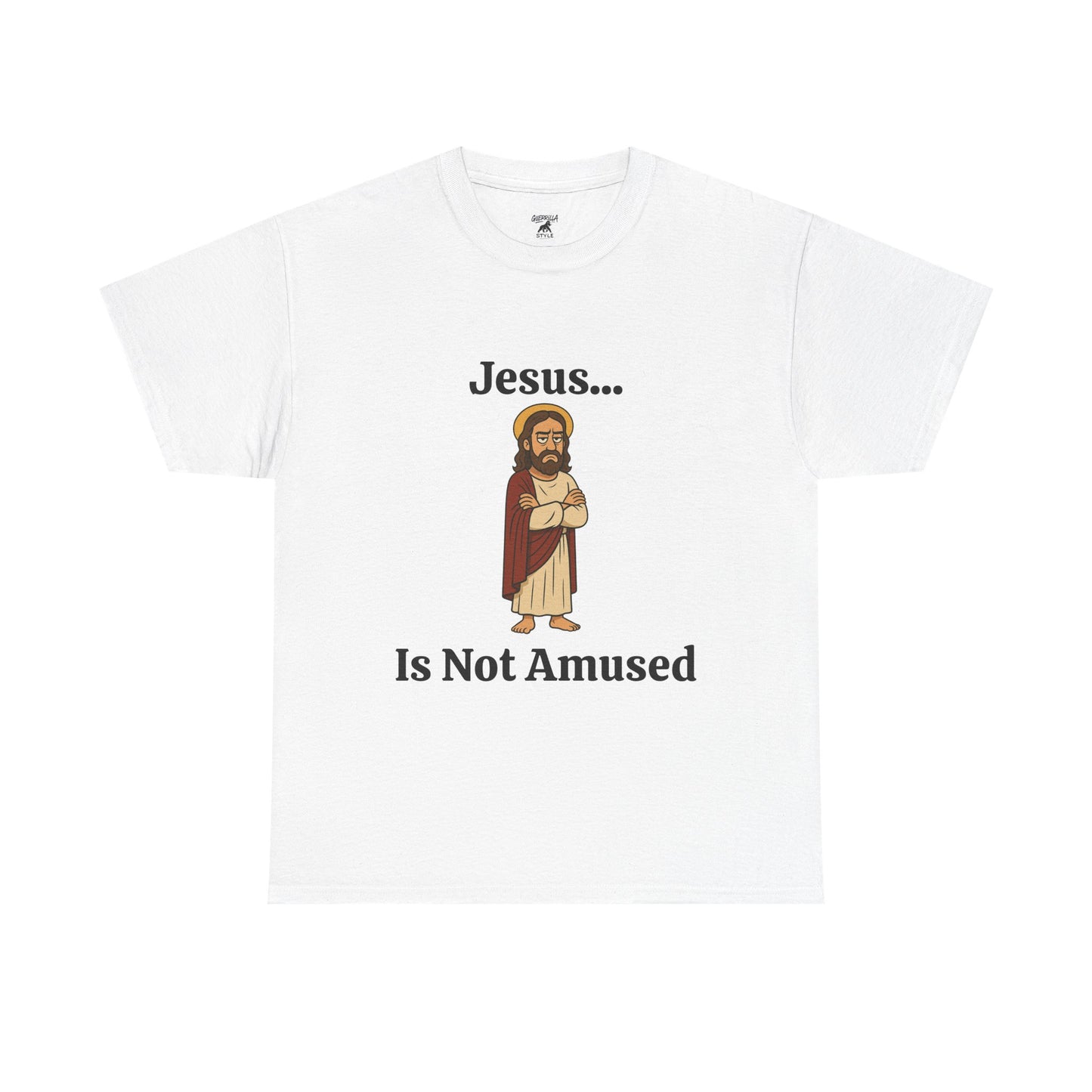 Jesus Is Not Amused - Unisex Heavy Cotton Tee