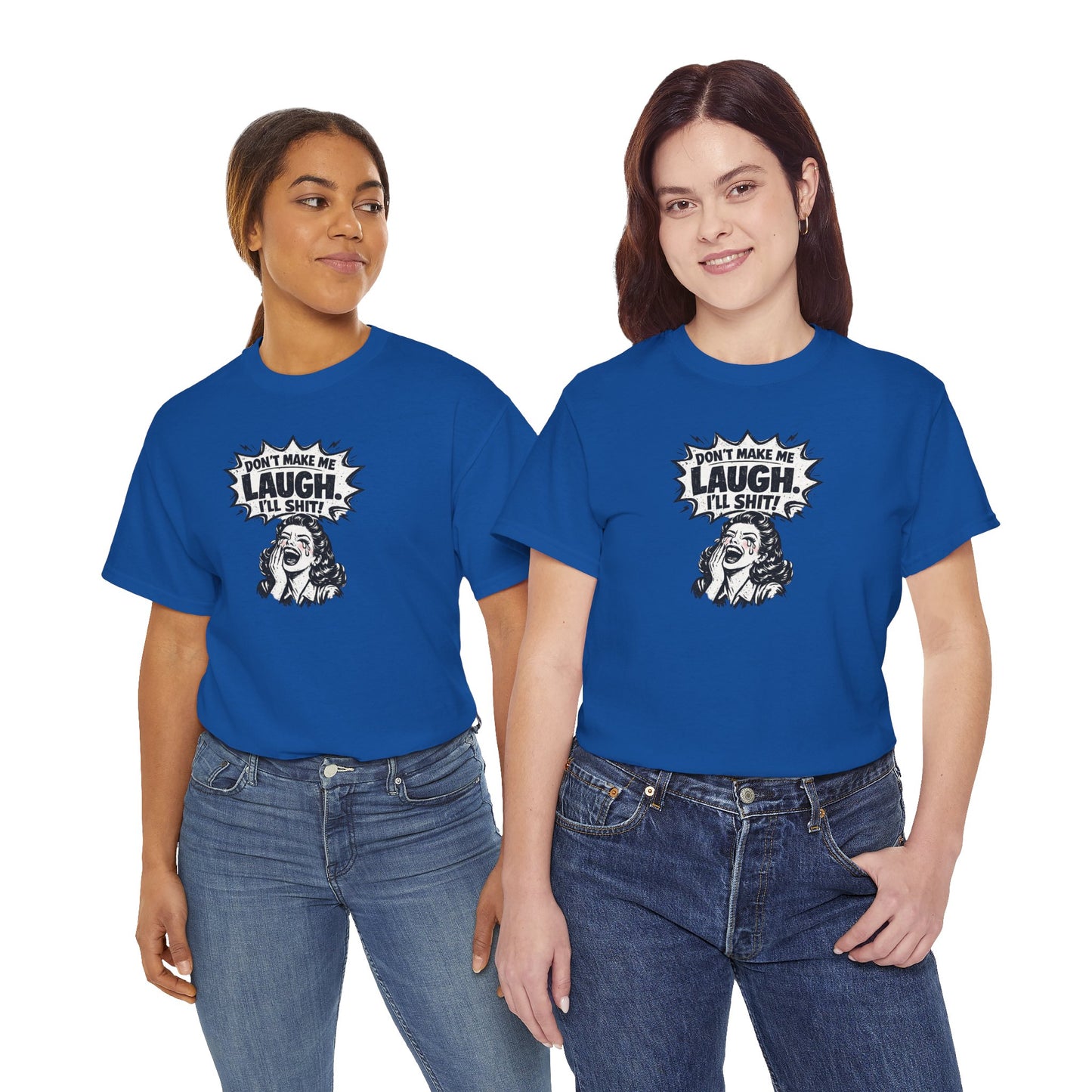 Dont Make Me Laugh - Unisex Heavy Cotton Tee