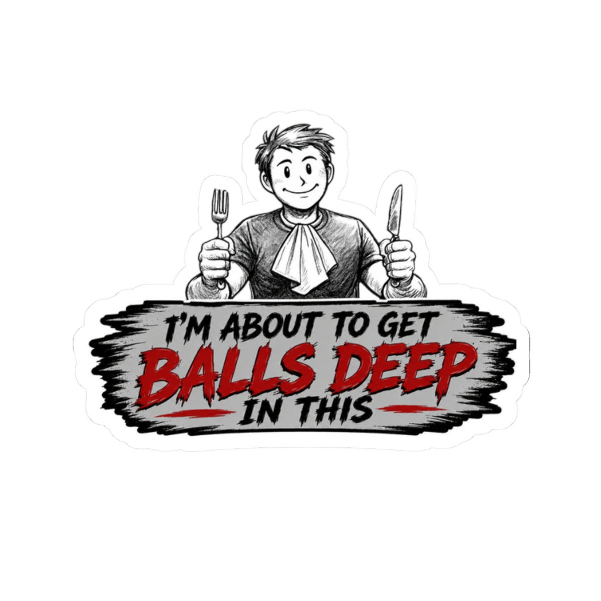 Balls Deep - Kiss-Cut Stickers