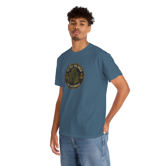 It's Never Enough - Unisex Heavy Cotton Tee