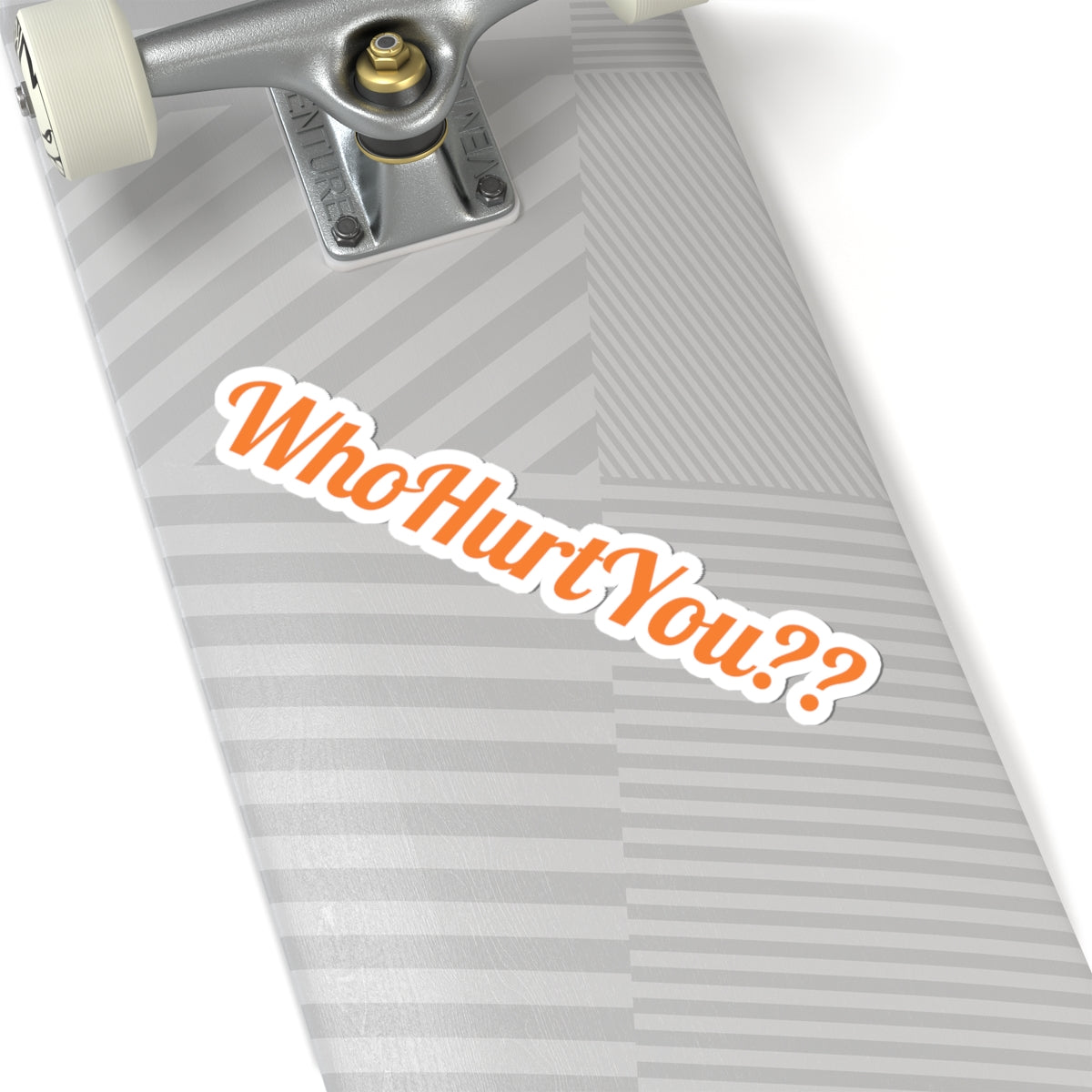Who Hurt You? - Sticker