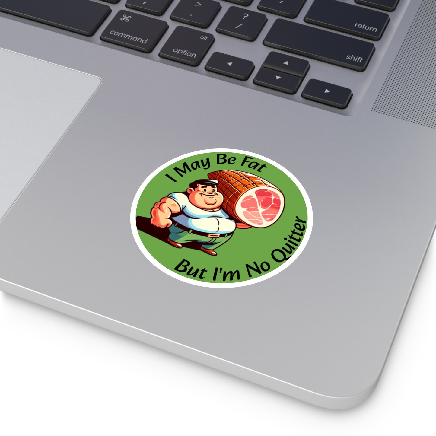 I May Be Fat But I'm No Quitter - Round Stickers