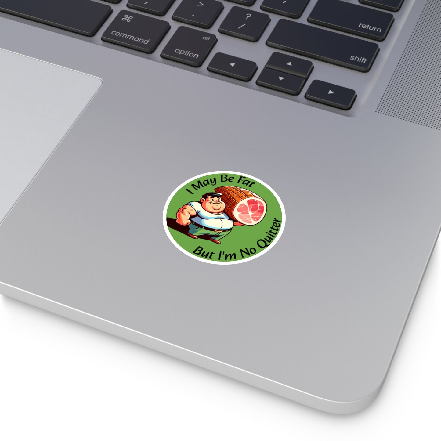 I May Be Fat But I'm No Quitter - Round Stickers