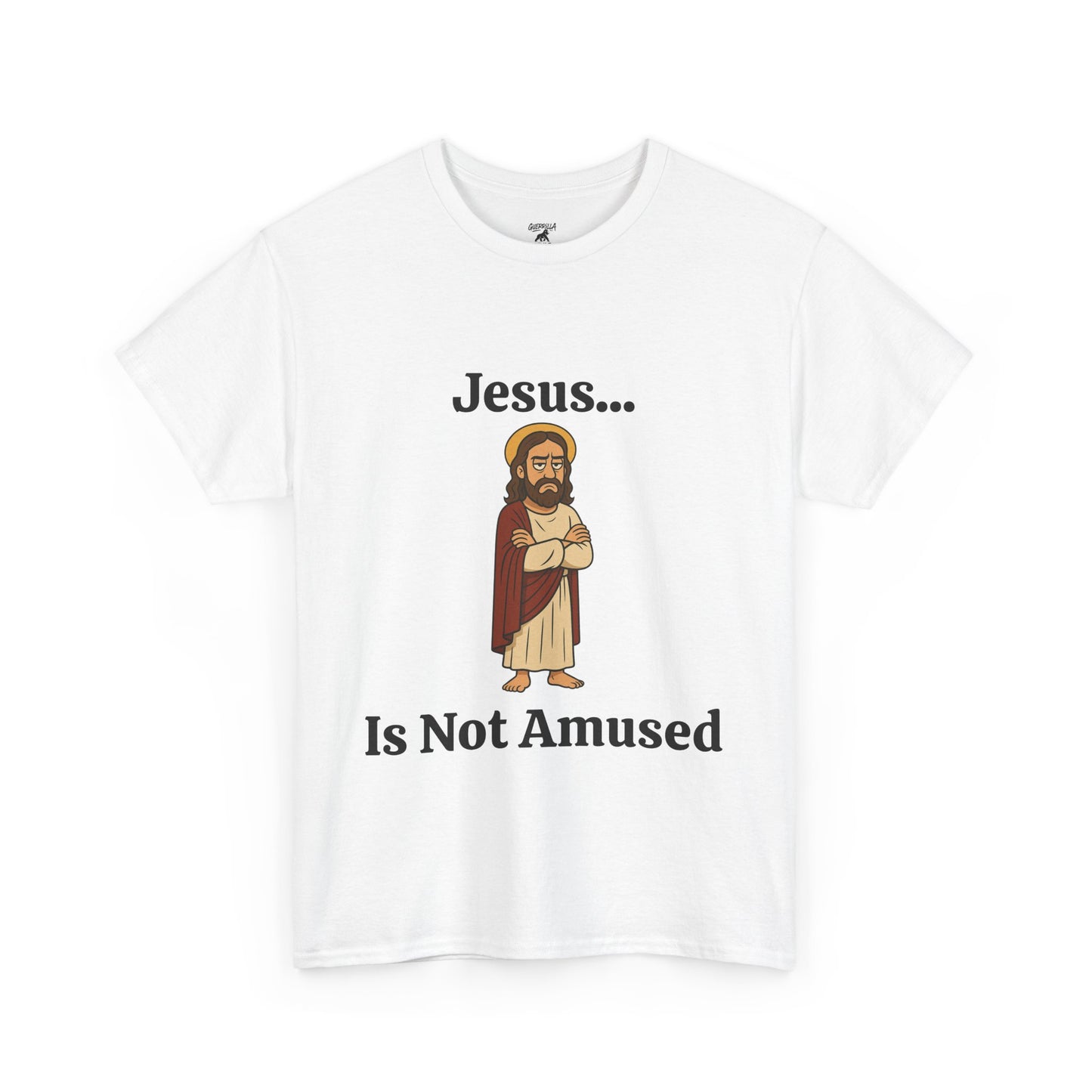 Jesus Is Not Amused - Unisex Heavy Cotton Tee