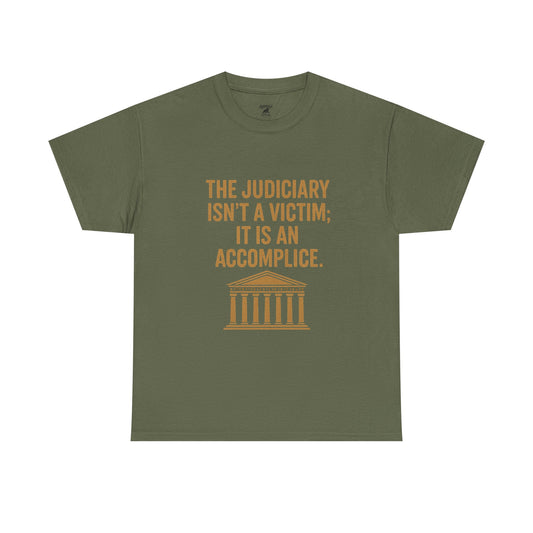 Judiciary aren’t victims- Unisex Heavy Cotton Tee