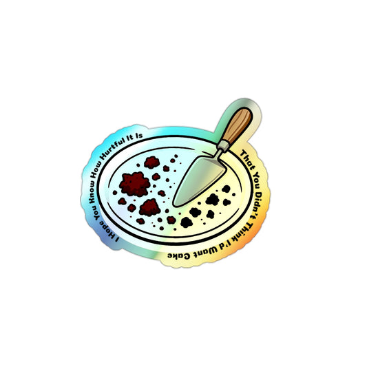 I Want Cake - Holographic Die-Cut Sticker