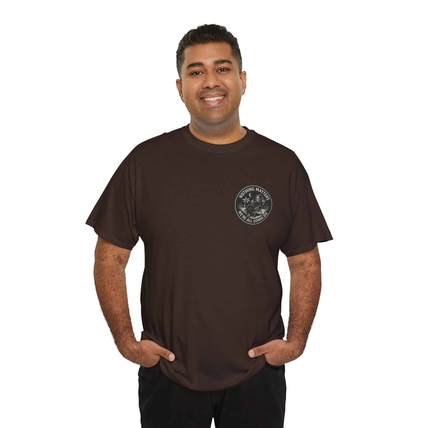 Nothing Matters - Unisex Heavy Cotton Tee