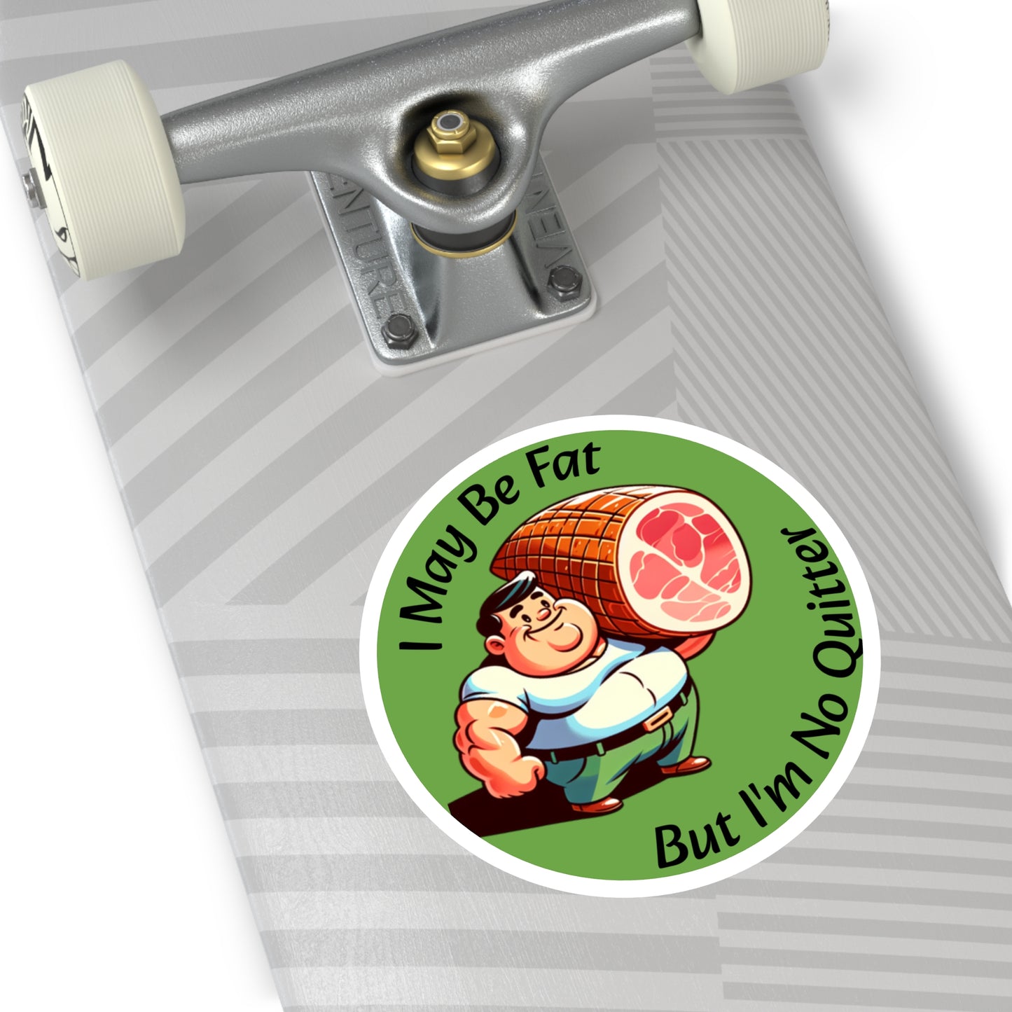 I May Be Fat But I'm No Quitter - Round Stickers