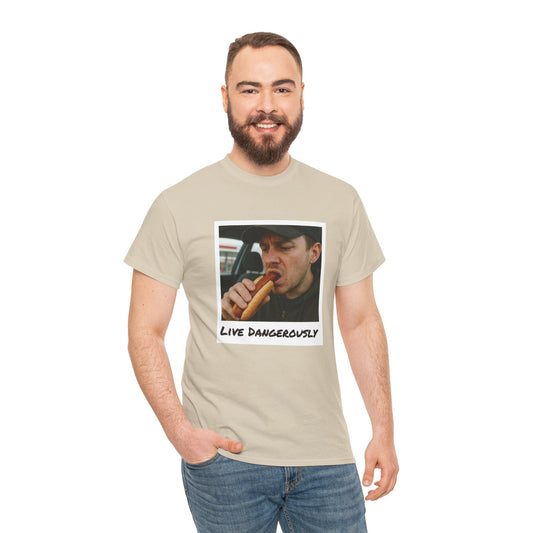 Live Dangerously - Unisex T-shirt