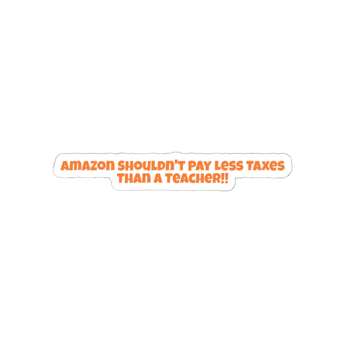 Amazon Should Pay More Taxes - Sticker