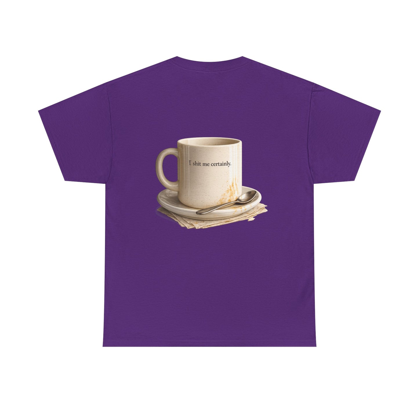 I Shit You Not - Unisex Heavy Cotton Tee