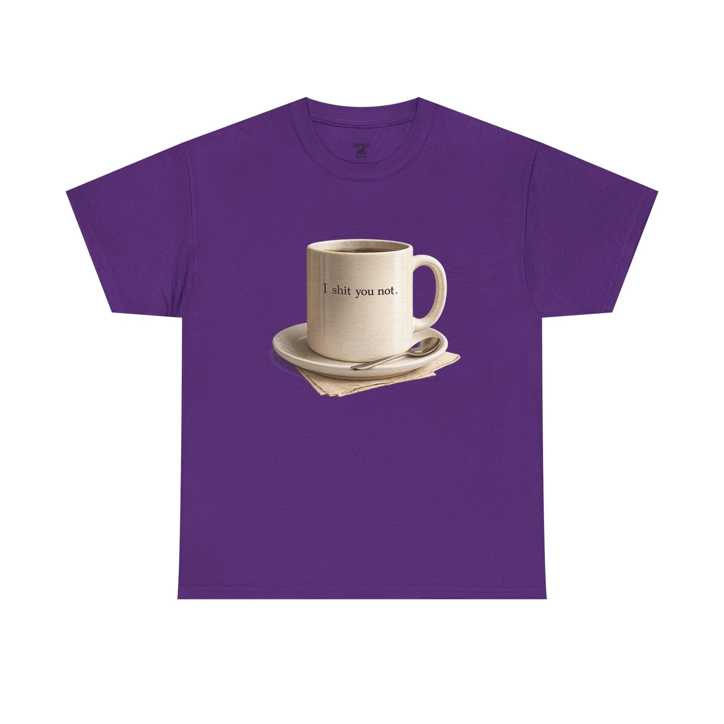 I Shit You Not - Unisex Heavy Cotton Tee