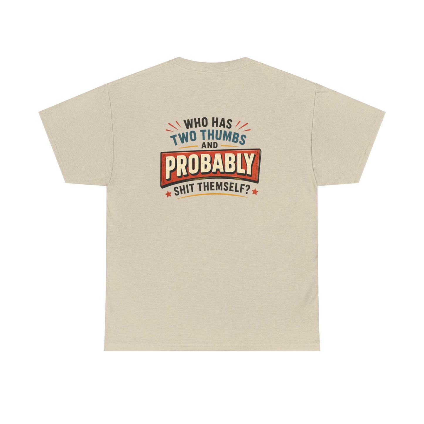 Who Shit Themself - Unisex Heavy Cotton Tee