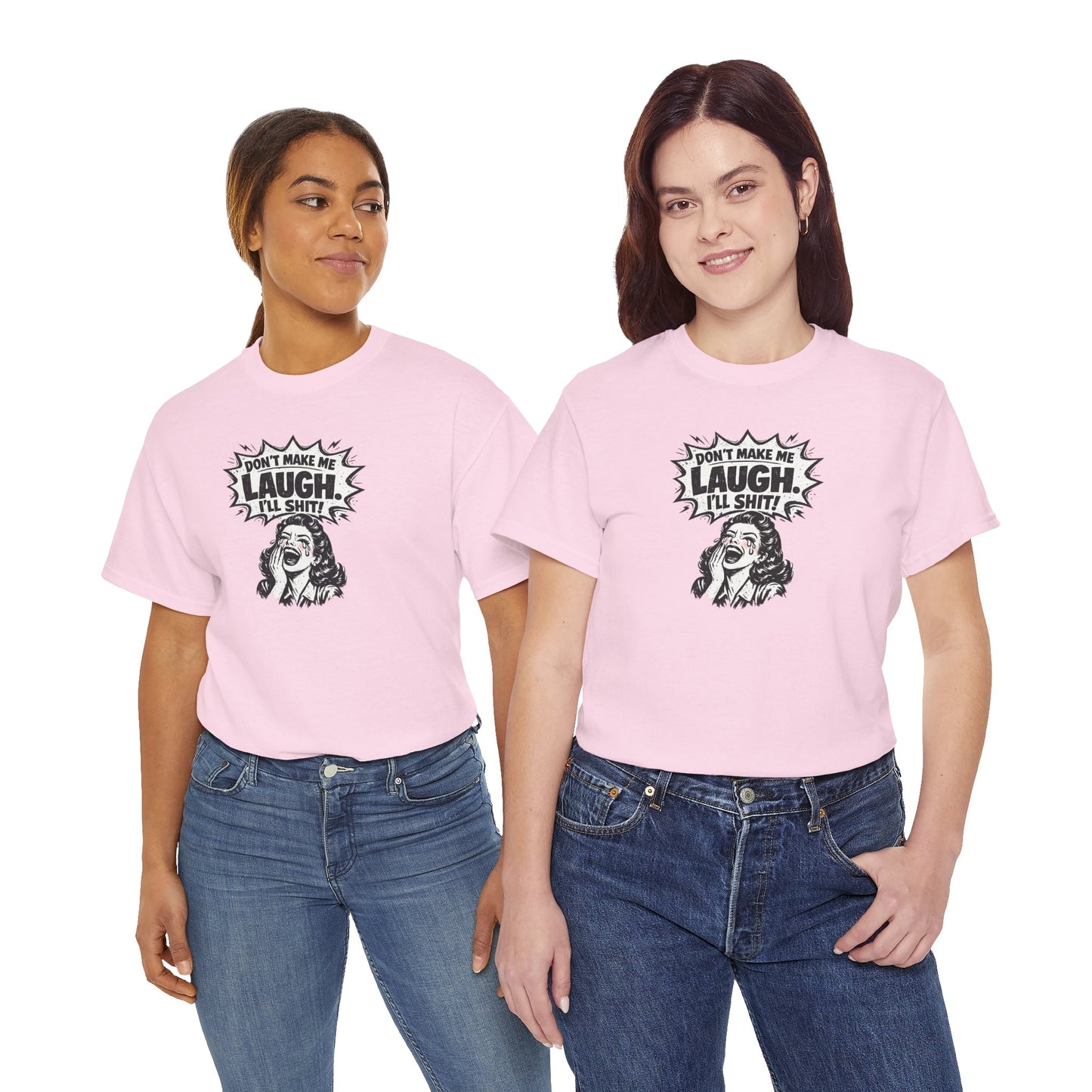 Dont Make Me Laugh - Unisex Heavy Cotton Tee