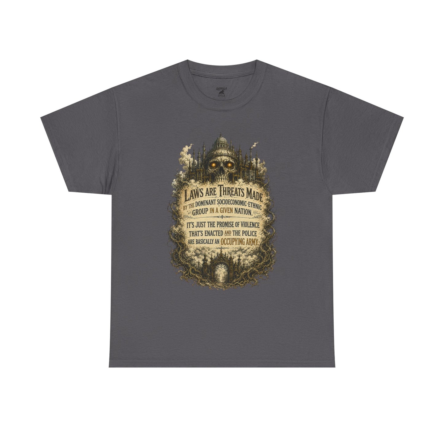 Laws Are Threats - T-shirt