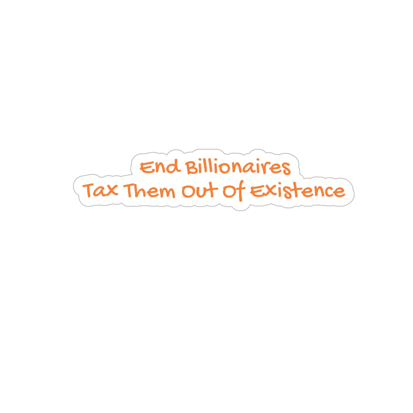 End Billionaires - Die-Cut Outdoor Sticker