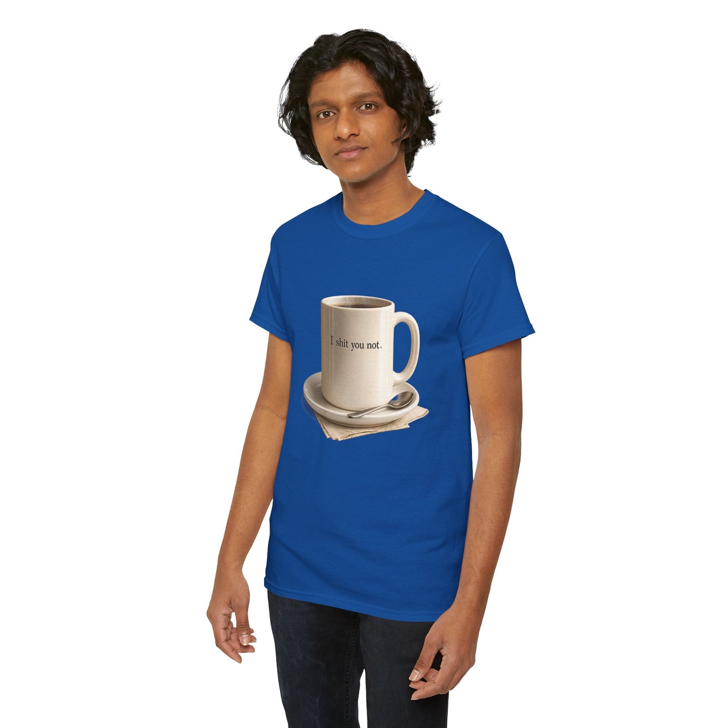I Shit You Not - Unisex Heavy Cotton Tee