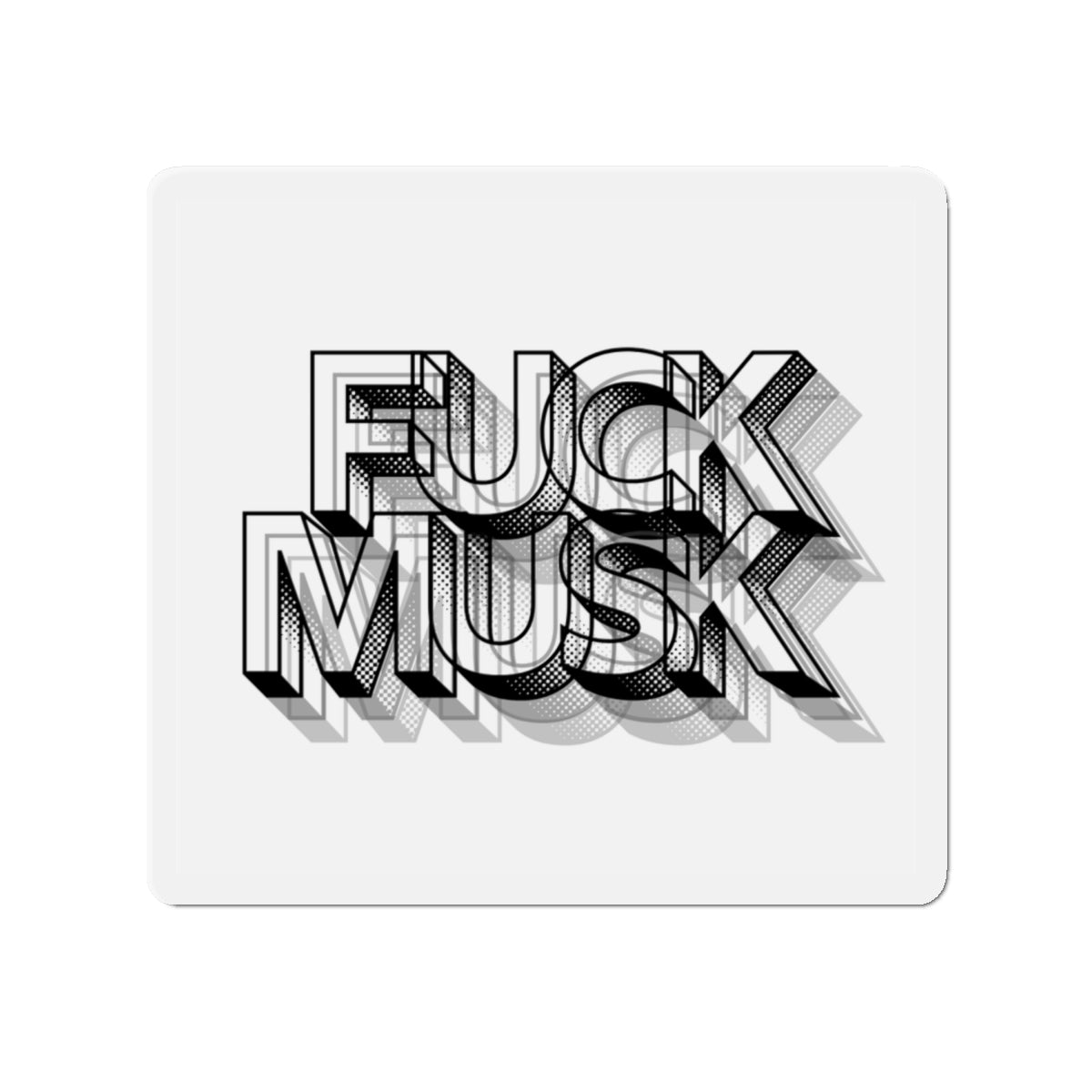 FUCK MUSK - Die-Cut Magnet
