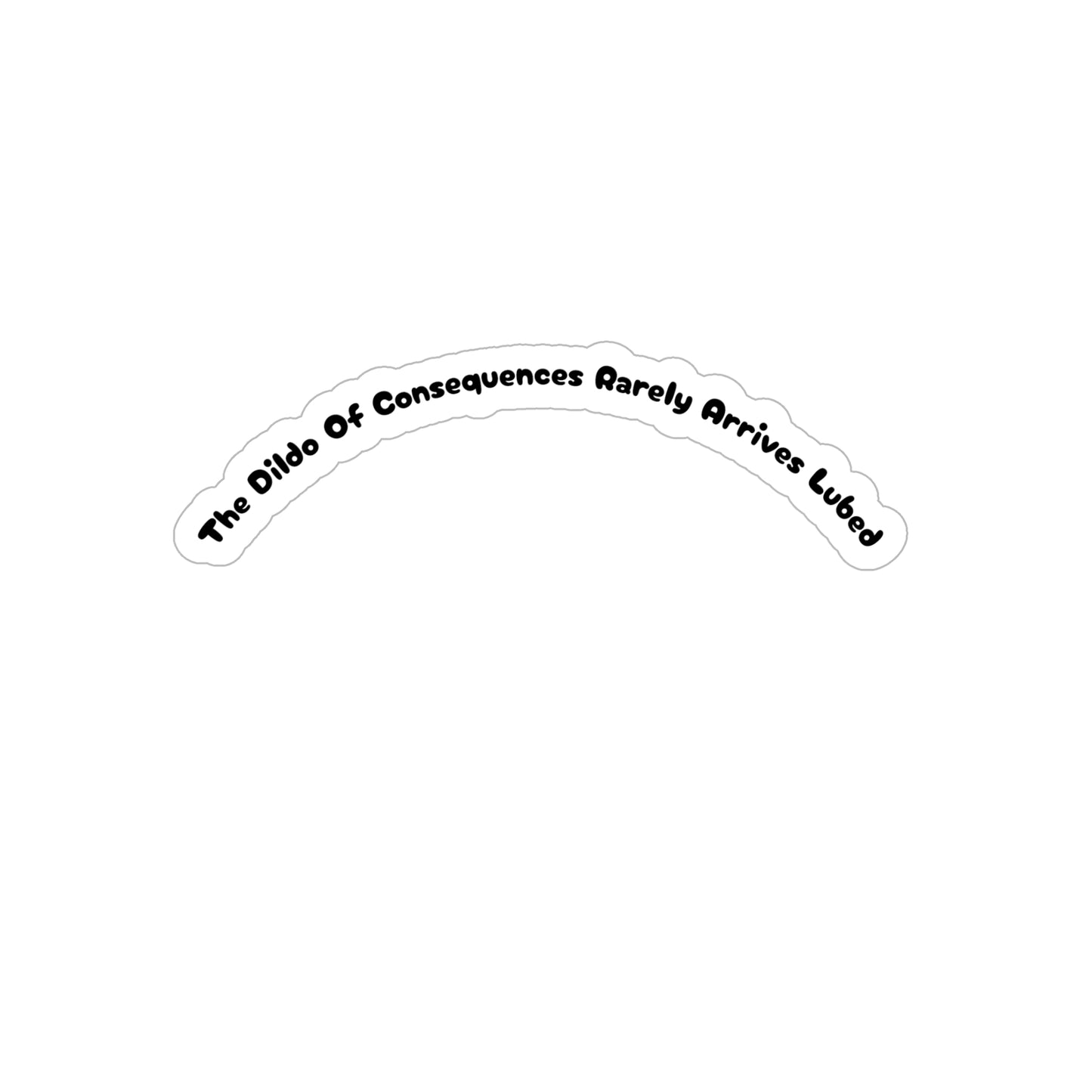 Dildo Of Consequences - Die-Cut Sticker